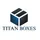 Titan Boxes